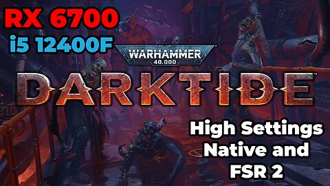 Warhammer 40K Darktide | RX 6700 | i5 12400f | High Settings | FSR 2 | Benchmark