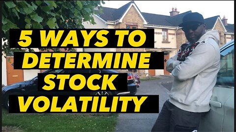 5 Ways to Determine the Volatility of a Stock