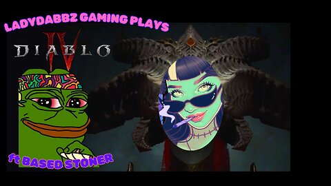 Ladydabbz gaming | Diablo lV with Based stoner| p7
