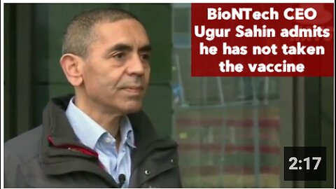 BioNTech CEO Ugur Sahin admits he has not taken the vaccine