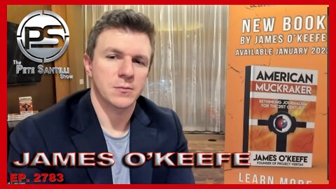 JAMES O'KEEFE JOINS PETE ON THE IMPORTANCE OF PROJECT VERITAS, AMERICAN MUCKRAKER, AND MORE