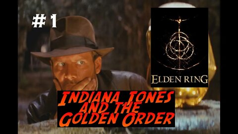 Elden Ring | Indiana Jones and The Golden Order | Part 1