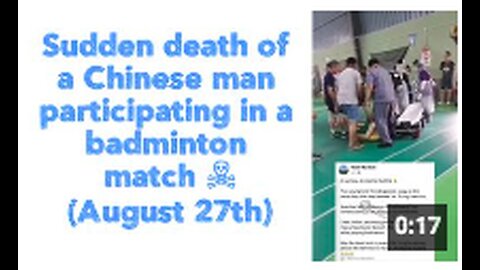 Sudden death of a Chinese man participating in a badminton match ☠️ (August 27th)