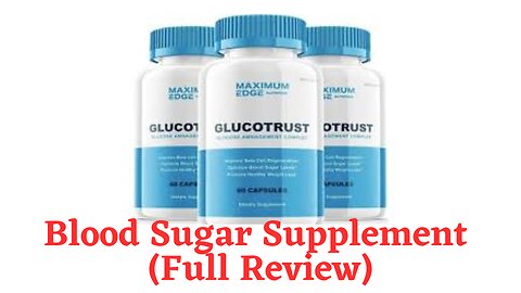 GlucoTrust Blood Sugar Supplement (Full Review)