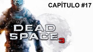 Dead Space 3 - [Capítulo 17] - Dificuldade Impossível - 60 Fps - 1440p