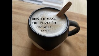 How to Make the Perfect Oatmilk Latte