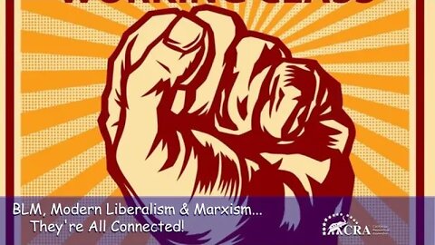 BLM, Modern Liberalism & Marxism... They're All Connected!