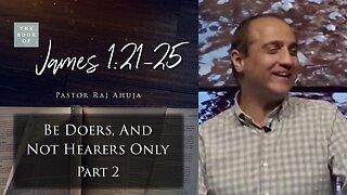 Being Doers, And Not Hearers Only (Part 2) // James 1:21-25