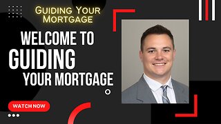 Welcome to Guiding Your Mortgage