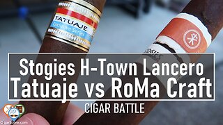 1st Ever CIGAR BATTLE: Stogies H-Town Lancero – TATUAJE vs RoMa CRAFT with CigarScore