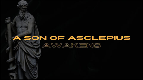 A Son of Asclepius Awakens