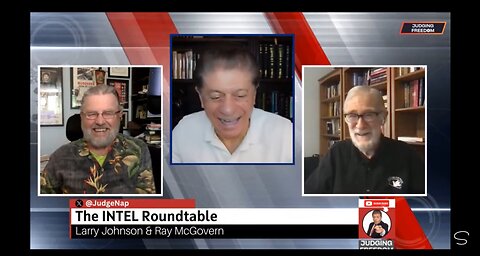 Judge Napolitano: INTEL Roundtable Johnson & McGovern. Blinken’s Billion’s. What is Israel's Dimona?