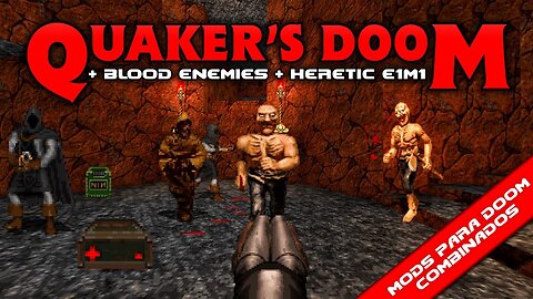 Quaker's DOOM + Alternative Enemies Blood Sprites + Heretic E1M1 [Mods para Doom Combinados]
