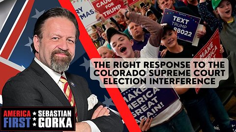 Sebastian Gorka FULL SHOW: The right response to the Colorado Supreme Court election interference