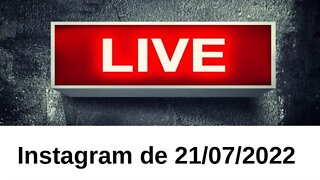 Mundo corporativo, Globalismo, Apocalipse e outros assuntos na live Instagram de 21 07 2022