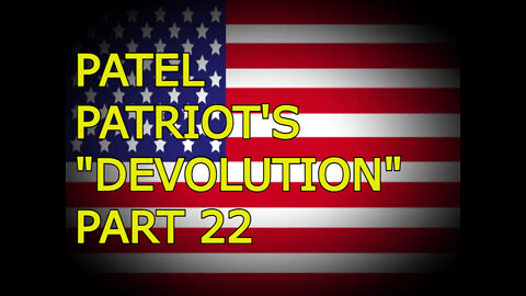 PATEL PATRIOT'S "DEVOLUTION" PART 22 - "IRREGULAR WARFARE"_3