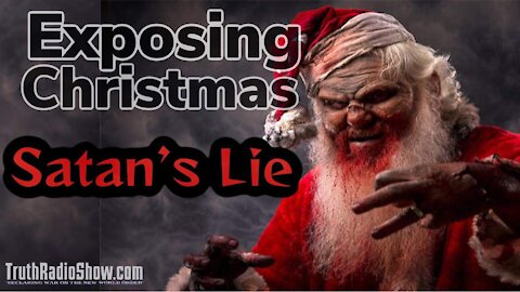 Exposing Christmas Satan's Lies Marathon - Spiritual Warfare Friday