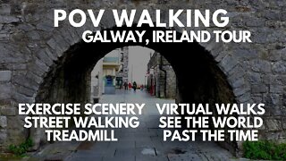 POV WALKING VIDEO GALWAY, IRELAND VIRTUAL TOUR, WALKING TOUR, IRELAND TRAVEL GUIDE, STREET WALKS