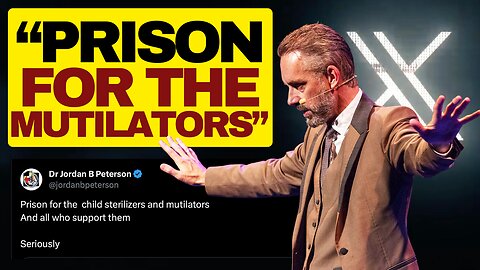 Jordan Peterson Says "Prison For Mutilators"