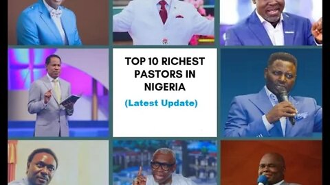 Top Ten Nigeria Richest Pastors 2022