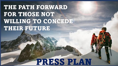 Beardsley Doctrine: PRESS Plan-The Path Forward for Those not Willing to Concede Their Future