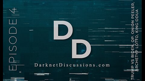 Darknet Discussions E04: Trump vs Biden, Op. Onion Peeler, Archetyp Lotto, King Odua