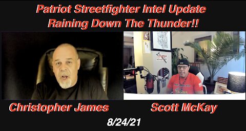 8.24.21 Patriot Streetfighter Intel Update: The Shot Not Heard Round The World Yet