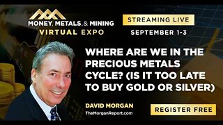 David Morgan | Is It Too Late to Buy Gold or Silver? Where Are We in the Precious Metals Cycle?