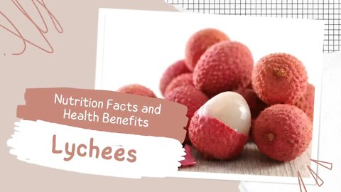 Lychees 101: Nutrition Facts and Health Benefits