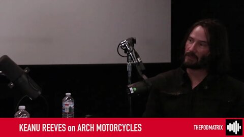 PODCAST- MOVIES - KEANU REEVES - ARCH MOTORCYCLES