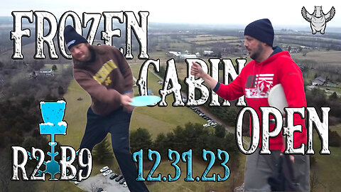 frozen cabin open round 2 back 9 (fuhrman, kraus, crow, daddabbo)