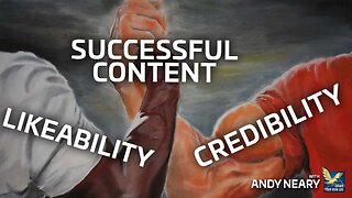 Cracking the Code of Successful Content: Likeability, Credibility, and Success | Andy Neary