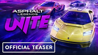 Asphalt Legends Unite - Official Teaser Trailer