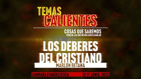 "Los Deberes del Cristiano" | Marlon Retana - Campaña Evangelística TEMAS CALIENTES