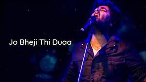 Jo Bejhi the dua / Arijit Sing