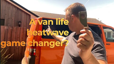 A Heatwave Van Life Game Changer