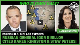 FOREIGN U.S. Biolabs EXPOSED! Russian General Igor Kirillov Cites Karen Kingston & Stew Peters