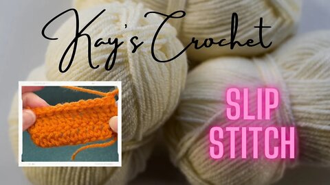 Kay's Crochet Basics: Slip Stitch
