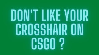 HOW TO CHANGE YOUR CROSSHAIR ON CSGO