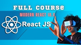 React JS V8. FULL Course on React 18.x Ecosystem and Tools With Project .