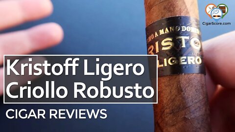 MAYBE TRY The KRISTOFF LIGERO Criollo Robusto - CIGAR REVIEWS by CigarScore
