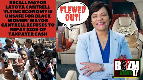 Mayor Cantrell Says 'flying economy's unsafe 4 black women' after Paying $30k for First Class Flight