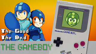 Mega Man & Mega Man II ~ The Good, The Bad, and The GameBoy