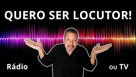 Quero Ser Locutor, Mais que Tipo de Locução Posso Fazer? | Dicas de Locução