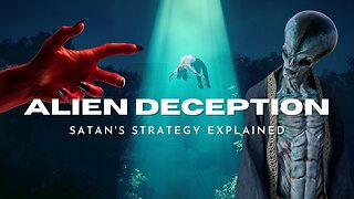 Alien Deception: Satan's Strategy Explained