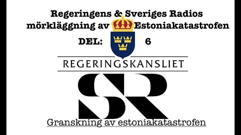 Regeringen och Sveriges Radios mörkläggning av estoniakatastrofen. del 6