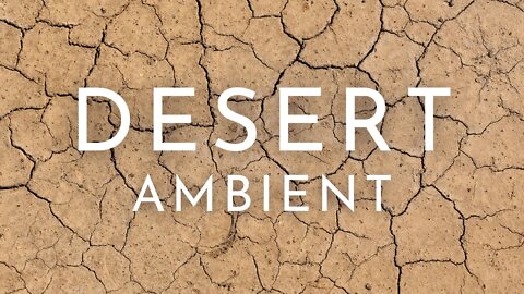 Desert Ambient | Desert 4k Ultra HD Video | 4k Desert Landscape | Desert Aerial Footage
