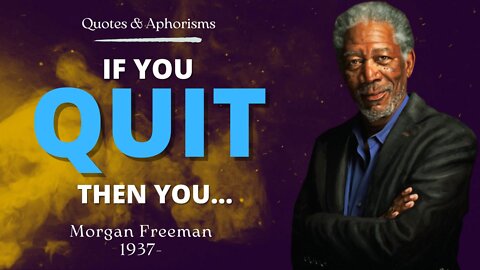 Top Wise Quotes & Aphorisms from Hollywood Actor Morgan Freeman.