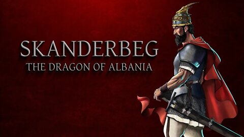 Skanderbeg - The Dragon of Albania