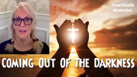 God Says We're Coming Out of the Darkness